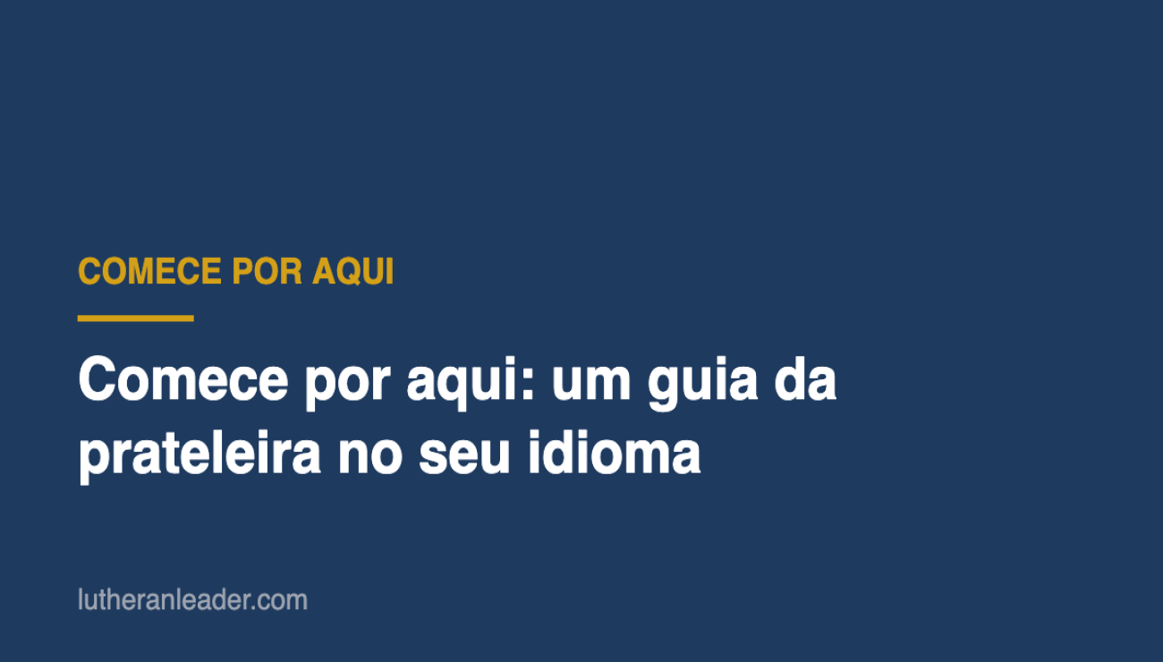 Comece por aqui: um guia da prateleira no seu idioma